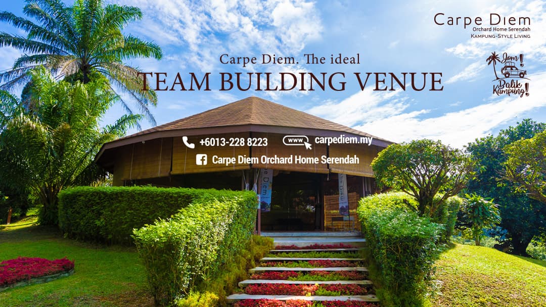 Carpe Diem Orchard Home Serendah team building